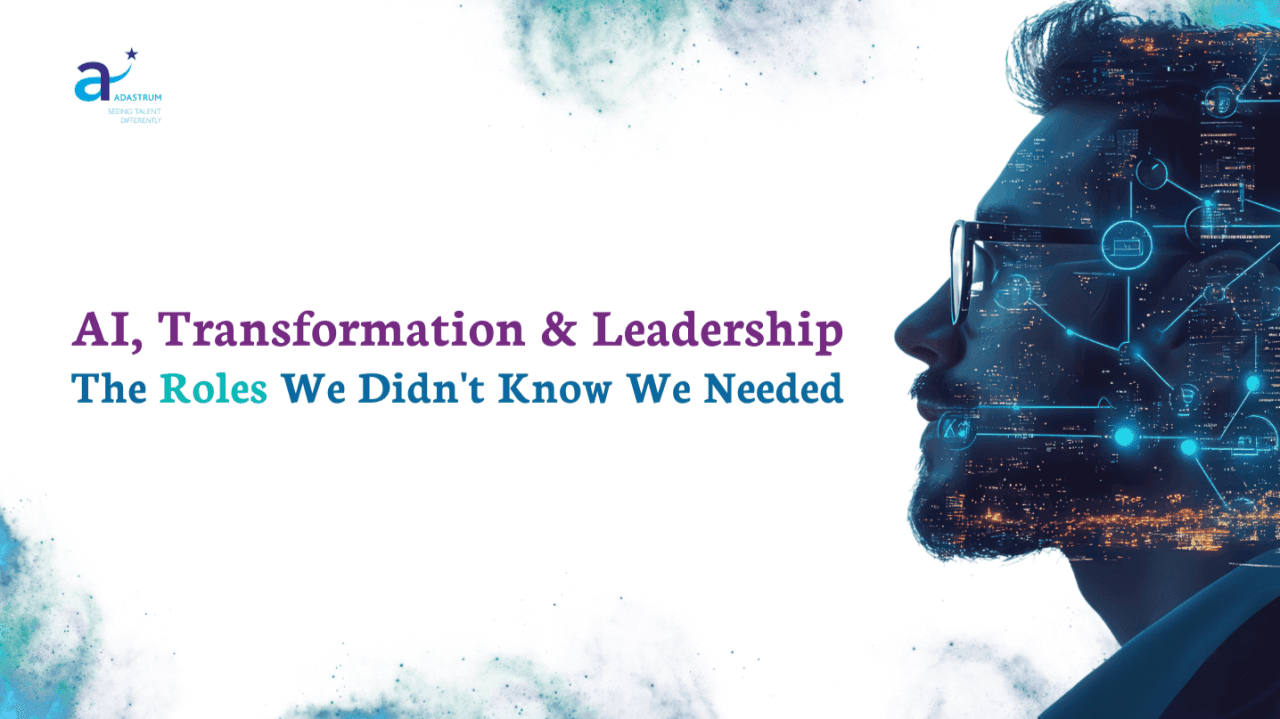 AI, Transformation & Leadership: The Roles We Didn't Know We Needed