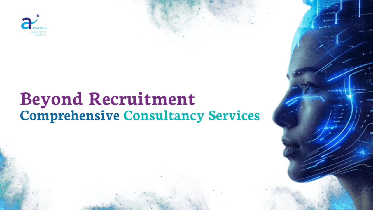 Beyond Recruitment: Comprehensive Consultancy Services