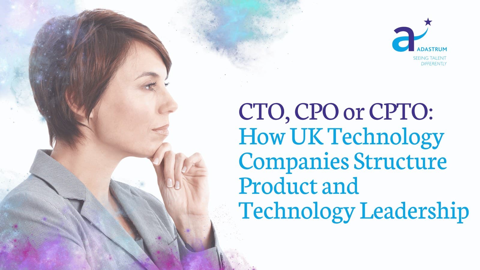 CTO, CPO or CPTO: How UK Technology Companies Structure Product and Technology Leadership