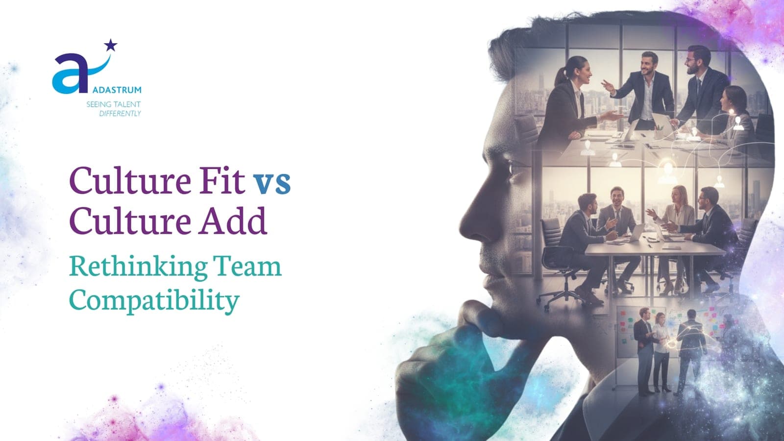 Culture Fit vs Culture Add - Rethinking Team Compatibility