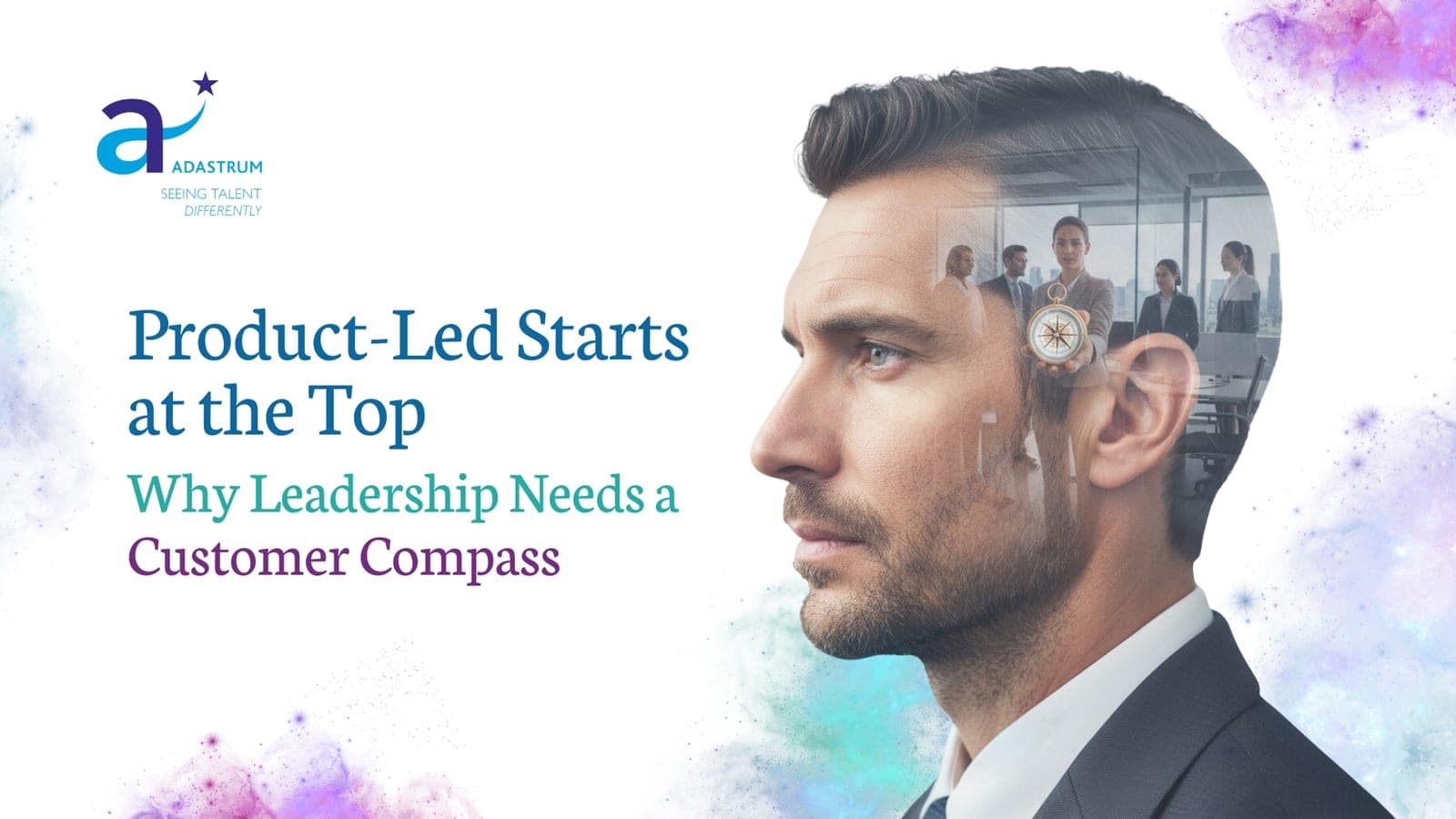Product-Led Starts at the Top: Why Leadership Needs a Customer Compass