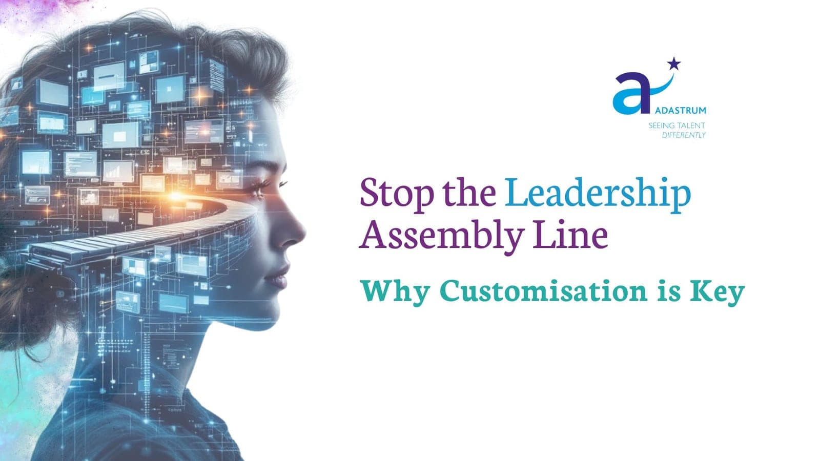 Stop the Leadership Assembly Line: Why Customisation is Key