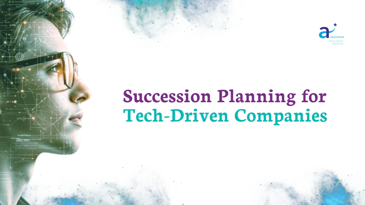 Succession Planning in Tech: It's Not Just About Filling Shoes