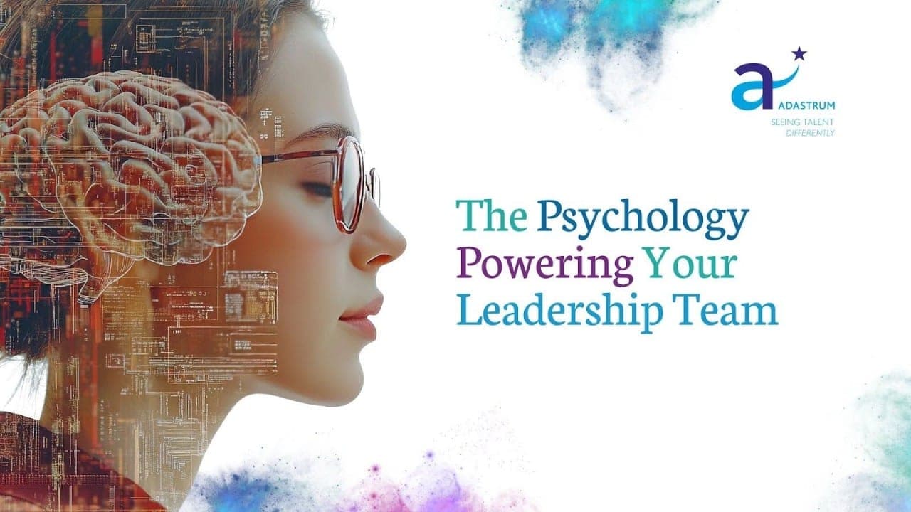 The Psychology Powering Your Leadership Team