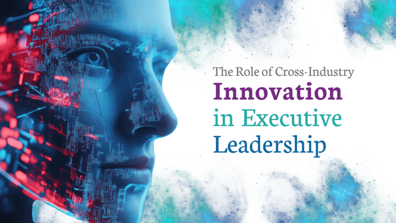 The Role of Cross-Industry Innovation in Executive Leadership