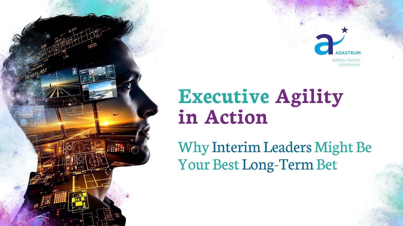 Executive Agility in Action: Why Interim Leaders Might Be Your Best Long Term Bet