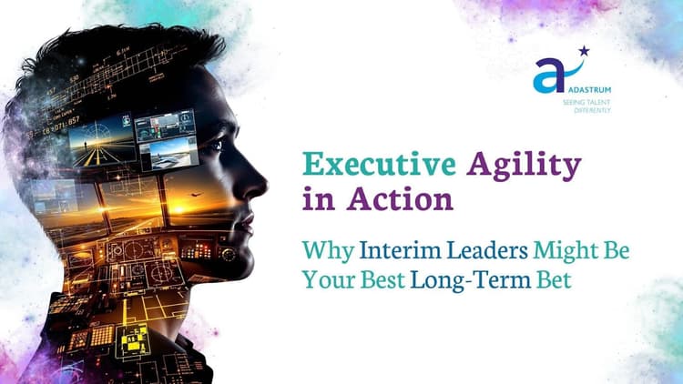 Silhouette with cockpit elements overlaid, vibrant colors. Text: Executive Agility in Action. Why Interim Leaders Might Be Your Best Long-Term Bet.